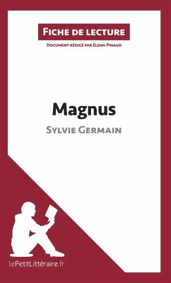 Magnus de Sylvie Germain (Fiche de lecture) (eBook, ePUB) - Lepetitlitteraire; Pinaud, Elena