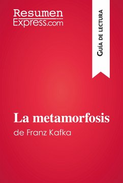 La metamorfosis de Franz Kafka (Guía de lectura) (eBook, ePUB) - ResumenExpress