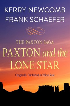 Paxton and the Lone Star (eBook, ePUB) - Newcomb, Kerry; Schaefer, Frank Paxton and the Lone Star (eBook, ePUB) - Newcomb, Kerry; Schaefer, Frank