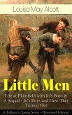 Little Men: Life at Plumfield with Jo's Boys & A Sequel - Jo's Boys and How They Turned Out (Children's Classics Series - Illustrated Edition) (eBook, ePUB)