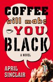 Coffee Will Make You Black (eBook, ePUB)