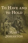 To Have and to Hold (eBook, ePUB)
