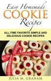 Easy Homemade Cookie Recipes: All-Time Favorite Simple and Delicious Cookie Recipes (eBook, ePUB)