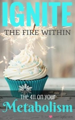 Cover Ignite the Fire Within - Your Metabolism Bible (eBook, ePUB)