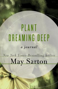 Plant Dreaming Deep (eBook, ePUB) - Sarton, May