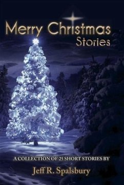 Merry Christmas Stories (eBook, ePUB) - Spalsbury, Jeff R.