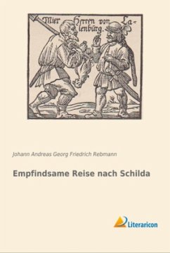 Empfindsame Reise nach Schilda - Rebmann, Johann Andreas Georg Friedrich