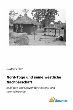 Nord-Togo und seine westliche Nachbarschaft - Fisch, Rudolf