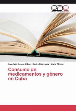 Consumo de medicamentos y género en Cuba - García Milian, Ana Julia;Rodriguez, Odalis;Alonso, Liuba