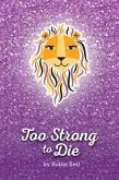 Too Strong to Die (eBook, ePUB) Too Strong to Die (eBook, ePUB)