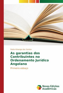 As garantias dos Contribuintes no Ordenamento Jurídico Angolano - Santos, Pedro Kinanga dos