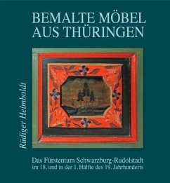 Cover Bemalte Möbel aus Thüringen: Das Fürstentum Schwarzburg-Rudolstadt