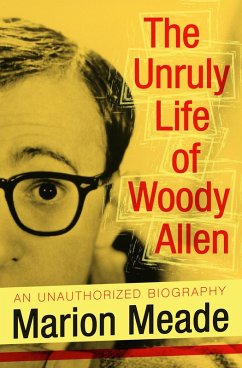 The Unruly Life of Woody Allen (eBook, ePUB) - Meade, Marion