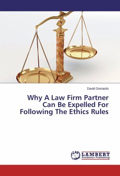 Why A Law Firm Partner Can Be Expelled For Following The Ethics Rules
