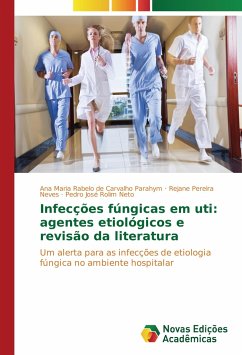 Infecções fúngicas em uti: agentes etiológicos e revisão da literatura - Rabelo de Carvalho Parahym, Ana Maria;Pereira Neves, Rejane;Rolim Neto, Pedro José