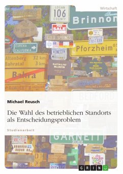 Die Wahl des betrieblichen Standorts als Entscheidungsproblem (eBook, ePUB) - Reusch, Michael