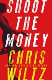 Shoot the Money (eBook, ePUB) Shoot the Money (eBook, ePUB)