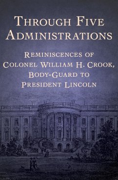 Through Five Administrations (eBook, ePUB) Cover Through Five Administrations (eBook, ePUB)