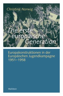 Die erste europäische Generation (eBook, PDF) - Norwig, Christina