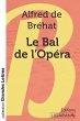 Le Bal de l'Opéra (grands caractères) - Bild 1