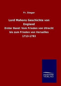 Lord Mahons Geschichte von England - Steger, Fr.