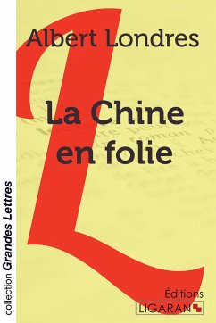 La Chine en folie (grands caractères) - Londres, Albert