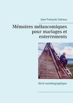 Mémoires mélancomiques pour mariages et enterrements - Catreux, Jean-François
