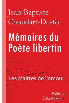 Mémoires du Poète libertin - Choudart-Desforges, Jean-Baptiste