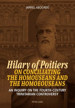 Hilary of Poitiers on Conciliating the Homouseans and the Homoeouseans - Abogado, Jannel