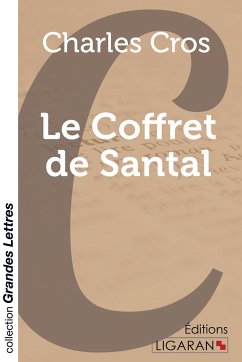 Le Coffret de Santal (grands caractères) - Cros, Charles