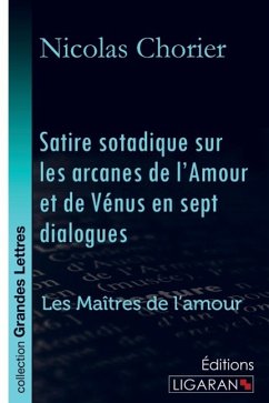 Satire sotadique sur les arcanes de l'Amour et de Vénus en sept dialogues (grands caractères) - Chorier, Nicolas