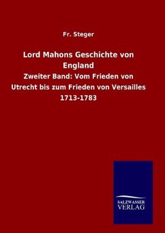 Lord Mahons Geschichte von England - Steger, Fr.