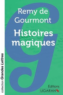 Histoires magiques (grands caractères) - Gourmont, Remy De