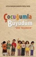 Cocugumla Büyüdüm - Rahsan Karavelioglu Kaya, Leyla