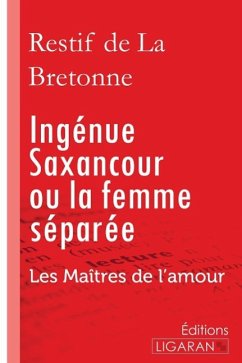 Ingénue Saxancour ou la femme séparée - Restif De La Bretonne