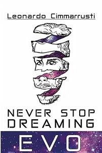 Never Stop Dreaming EVO (eBook, ePUB) - Cimmarrusti, Leonardo