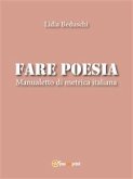 Fare poesia. Manualetto di metrica italiana (eBook, PDF)