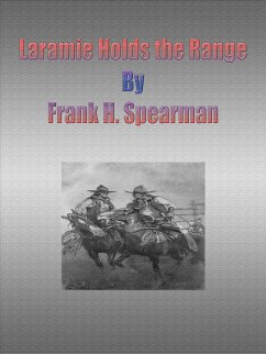 Laramie Holds the Range (eBook, ePUB) - H. Spearman, Frank