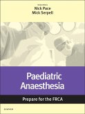 Paediatric Anaesthesia: Prepare for the FRCA E-Book (eBook, ePUB)