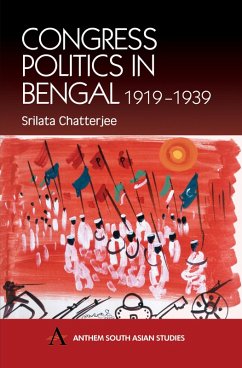 Congress Politics in Bengal 1919-1939 (eBook, PDF) - Chatterjee, Srilata