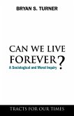 Can We Live Forever? (eBook, PDF)