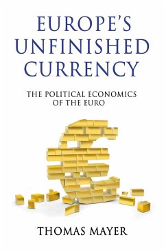 Europe's Unfinished Currency (eBook, PDF) - Mayer, Thomas