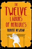 The Twelve Labors of Hercules (eBook, ePUB)