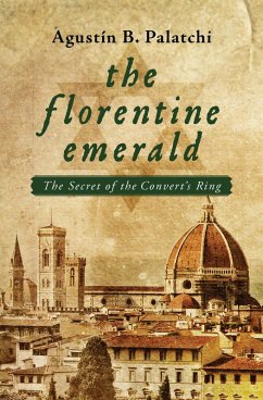 The Florentine Emerald (eBook, ePUB) - Palatchi, Agustín B.