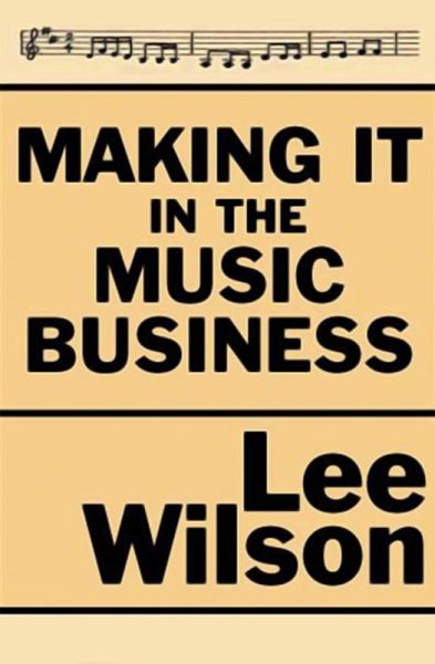 Making It in the Music Business (eBook, ePUB) Making It in the Music Business (eBook, ePUB)