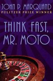 Think Fast, Mr. Moto (eBook, ePUB) Think Fast, Mr. Moto (eBook, ePUB)