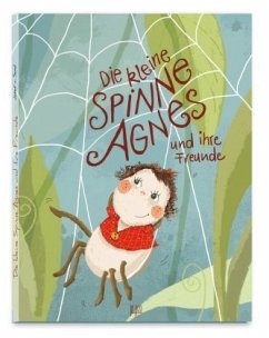 Die kleine Spinne Agnes und ihre Freunde - v. Sand, Josef