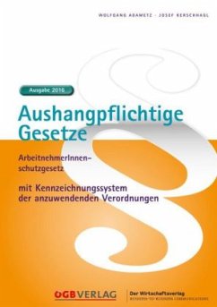 Aushangpflichtige Gesetze, Ausgabe 2016 (f. Österreich) - Adametz, Wolfgang; Kerschhagl, Josef