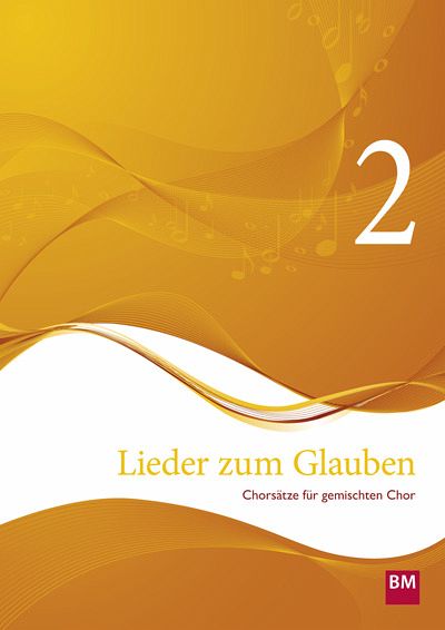 Lieder zum Glauben Band 2 für gem Chor (z.T. mit Klavier/Orgel/Instrumenten) Partitur