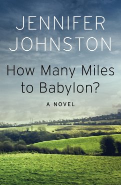 How Many Miles to Babylon? (eBook, ePUB) - Johnston, Jennifer How Many Miles to Babylon? (eBook, ePUB) - Johnston, Jennifer